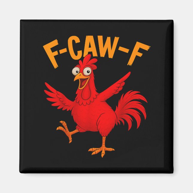 F Caw F Rooster Funny Bird Fcawf Chicken Whisperer Magnet (Front)