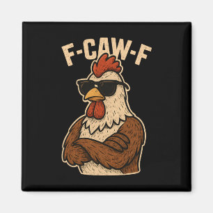 F Caw F Rooster Funny Bird Fcawf Chicken Whisperer Magnet