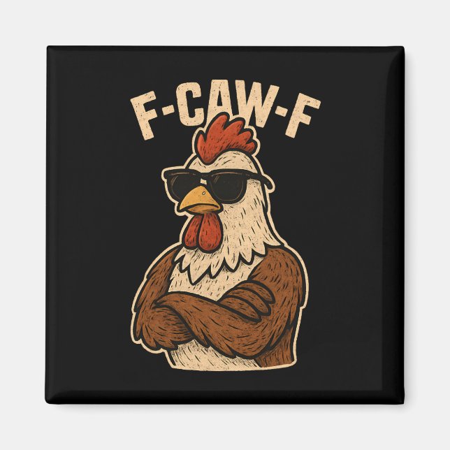 F Caw F Rooster Funny Bird Fcawf Chicken Whisperer Magnet (Front)