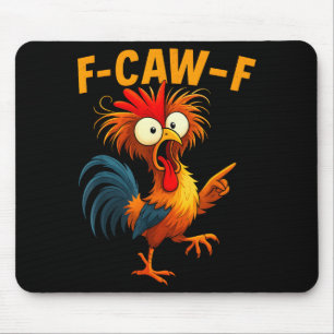 F Caw F Rooster Funny Bird Fcawf Chicken Whisperer Mouse Pad