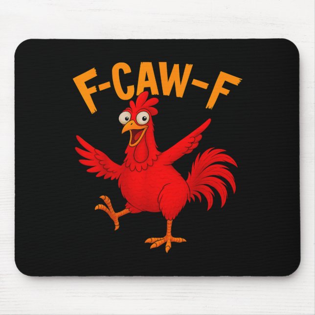 F Caw F Rooster Funny Bird Fcawf Chicken Whisperer Mouse Pad (Front)