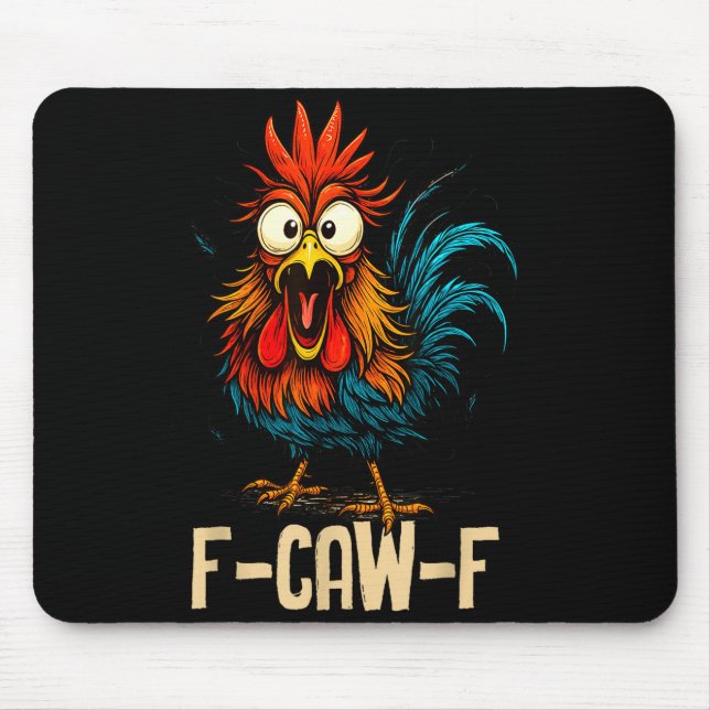 F Caw F Rooster Funny Bird Fcawf Chicken Whisperer Mouse Pad (Front)