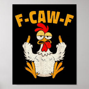 F Caw F Rooster Funny Bird Fcawf Chicken Whisperer Poster