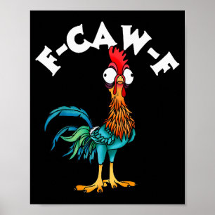 F Caw F Rooster Funny Bird Fcawf Chicken Whisperer Poster