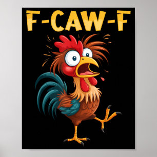 F Caw F Rooster Funny Bird Fcawf Chicken Whisperer Poster