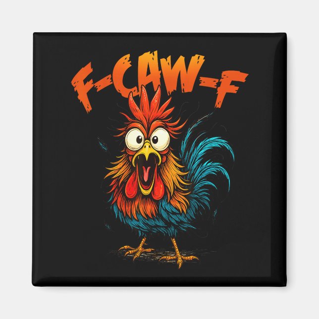 F Caw F Rooster Funny Crow Fcawf Chicken Whisperer Magnet (Front)