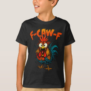 F Caw F Rooster Funny Crow Fcawf Chicken Whisperer T-Shirt