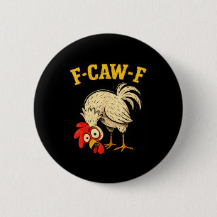 F Caw F Rooster Funny Fcawf Chicken Farm Bird Fawk 6 Cm Round Badge