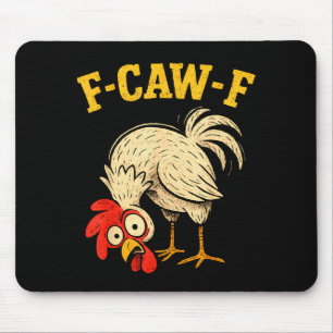 F Caw F Rooster Funny Fcawf Chicken Farm Bird Fawk Mouse Pad