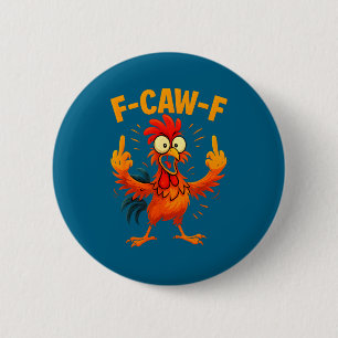 F Caw F Rooster Funny Sarcastic Chicken Middle Fin 6 Cm Round Badge