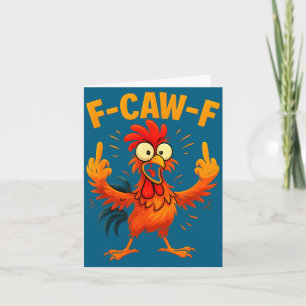 F Caw F Rooster Funny Sarcastic Chicken Middle Fin Card