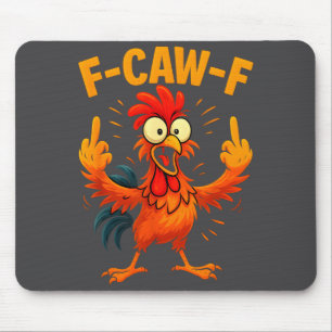 F Caw F Rooster Funny Sarcastic Chicken Middle Fin Mouse Pad