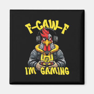 F-caw-f Rooster Game Funny Gamer Chicken Fcawf I'm Magnet