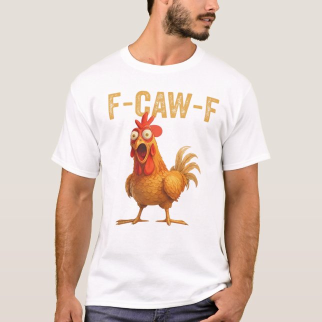 F-Caw-F Rooster Laugh Tee (Front)