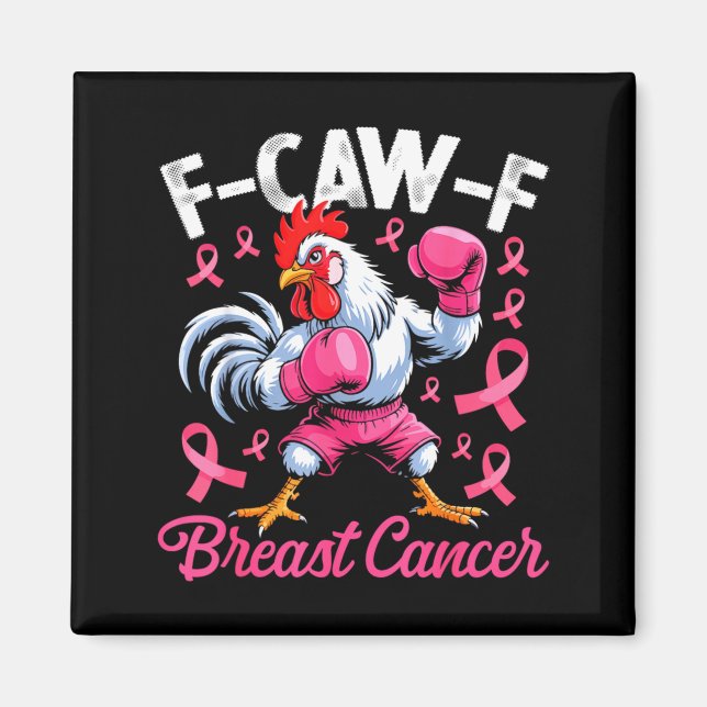 F Caw F Rooster Meme Chicken Humor Breast Cancer A Magnet (Front)