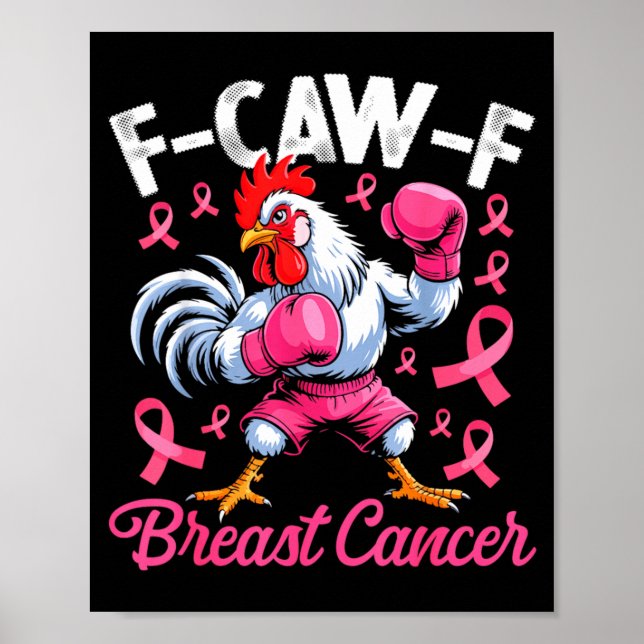 F Caw F Rooster Meme Chicken Humor Breast Cancer A Poster (Front)
