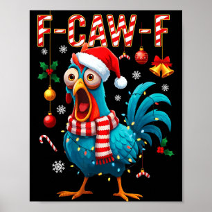 F-caw-f Rooster Meme Funny Chicken Fcawk Christmas Poster