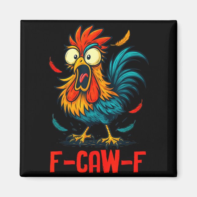F-caw-f Rooster Meme Funny Chicken Humor Joke Fcaw Magnet (Front)