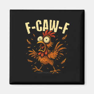 F-caw-f Rooster Meme Funny Chicken Humour Joke F'c Magnet