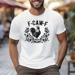 F-CAW-F Rooster Shirt<br><div class="desc">Bring humour and vintage charm together with this bold “F-CAW-F” rooster design. Featuring a detailed hand-drawn chicken surrounded by elegant floral artwork, this design mixes rustic farmhouse vibes with a cheeky twist. Perfect for country lovers, chicken enthusiasts, barnyard humour fans, or anyone who enjoys sarcastic and funny statement art. Great...</div>