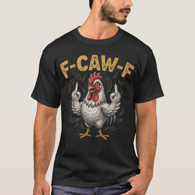 F-CAW-F Rude Rooster  T-Shirt (Front)