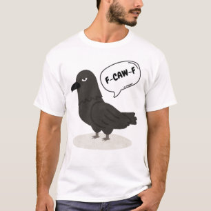 F-CAW-F Sarcastic Crow - Funny Bird T-Shirt