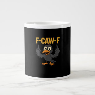 F Caw F Sarcastic Crow Meme Humor Design Large Coffee Mug