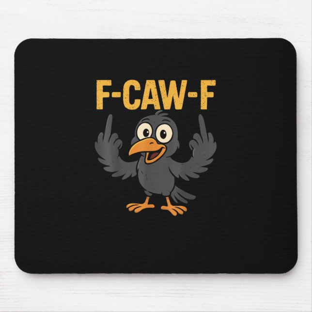 F Caw F Sarcastic Crow Meme Humor Design Mouse Pad (Front)