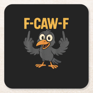 F-Caw-F Sarcastic Joke Funny Crow Meme Humour Square Paper Coaster