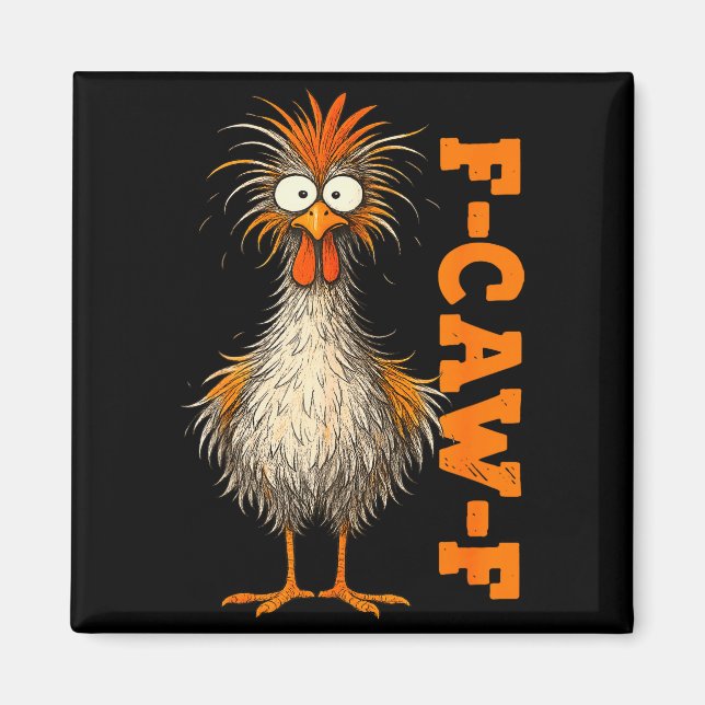 F Caw F Shirt Chicken F-caw-f Funny Meme Men Women Magnet (Front)