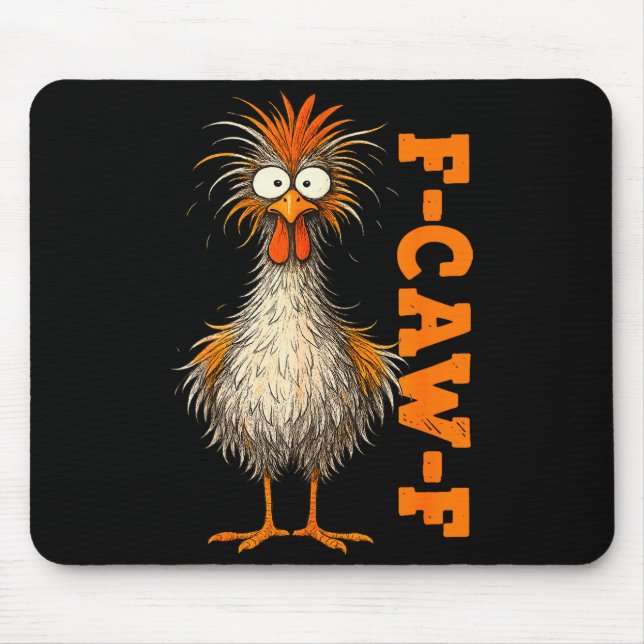 F Caw F Shirt Chicken F-caw-f Funny Meme Men Women Mouse Pad (Front)