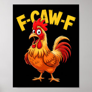 F-caw-f Shirt Funny Humour Quote Rooster Meme Chic Poster