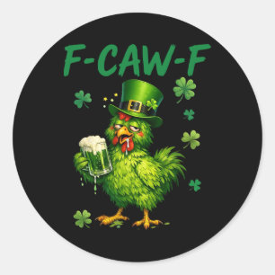 F-caw-f St Patrick Funny Rooster Fcawf Meme Joke C Classic Round Sticker