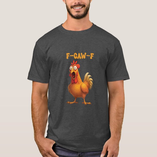f-caw-f  T-Shirt (Front)