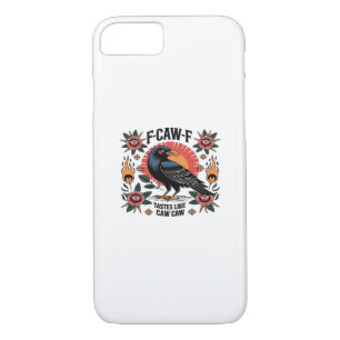F Caw F Tastes Like Caw Caw Funny Quote Case-Mate iPhone Case