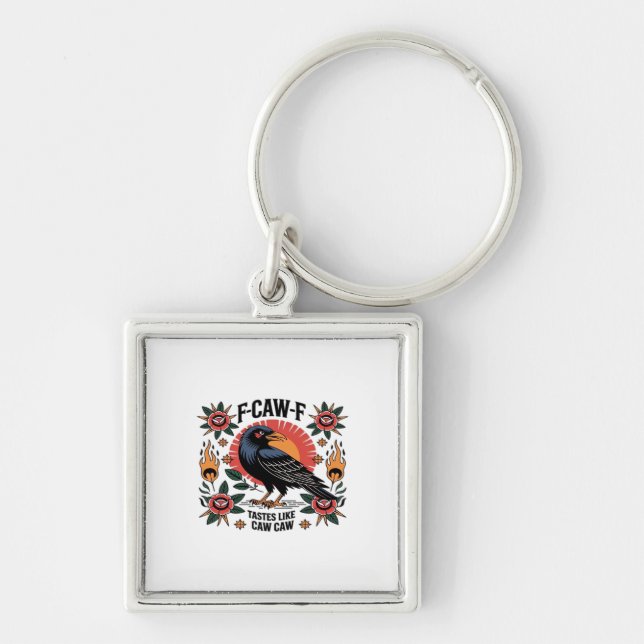 F Caw F Tastes Like Caw Caw Funny Quote Key Ring (Front)