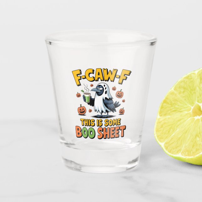 F-Caw-F This Is Some Boo Sheet Funny Spooky   Shot Glass (Front)