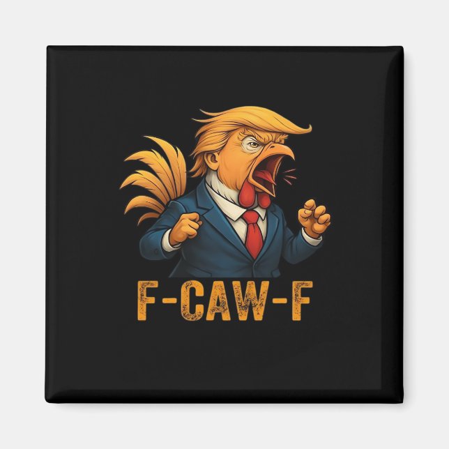 F-Caw-F Tr-ump Rooster Magnet (Front)