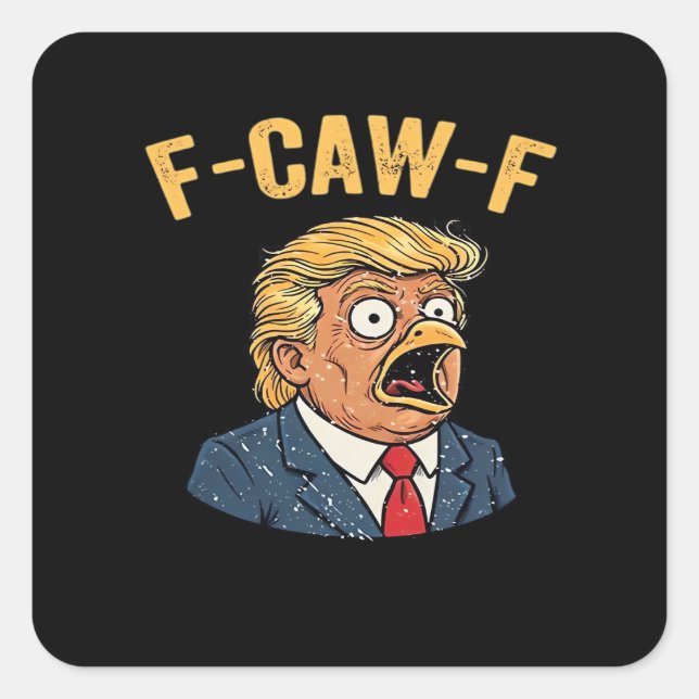 F-Caw-F Tr-ump Rooster Square Sticker (Front)