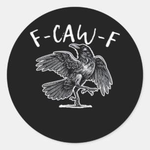 F-Caw-F Trendy Casual Classic Round Sticker