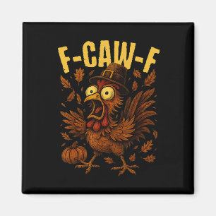 F-caw-f Turkey Chicken Pilgrim Hat Funny Thanksgiv Magnet