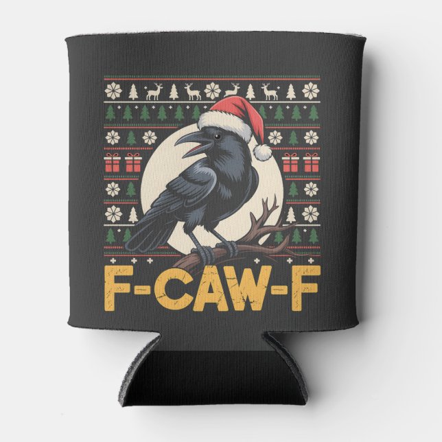 F-Caw-F Ugly Christmas Sweater Funny Raven Xmas   Can Cooler (Front)
