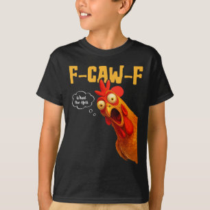 F-caw-f What The-heli Black Crow Black Bird Chicke T-Shirt