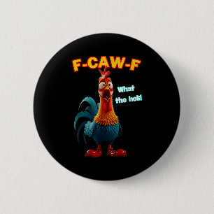 F-caw-f What The Heli Funny Chicken Humor F-caw-f  6 Cm Round Badge
