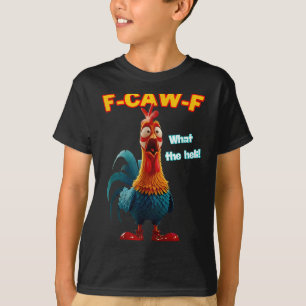 F-caw-f What The Heli Funny Chicken Humor F-caw-f  T-Shirt