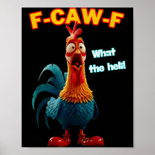 F-caw-f What The Heli Funny Chicken Humour F-caw-f Poster