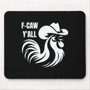 F-caw Y'all Chicken Southern Accent Cowboy Hat Wes Mouse Pad