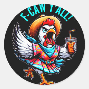 F-caw Y'all Chicken Womens Redneck Cowgirl Hat Cus Classic Round Sticker