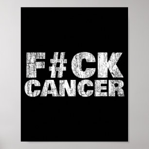 F Ck Cancer Shirt Cancer Sucks Poster