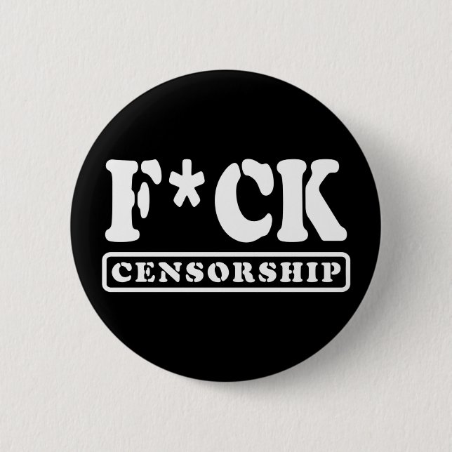 F*CK CENSORSHIP 6 CM ROUND BADGE (Front)